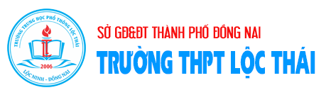 Trường THPT Lộc Thái -  Đồng Nai